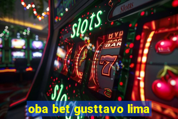 oba bet gusttavo lima